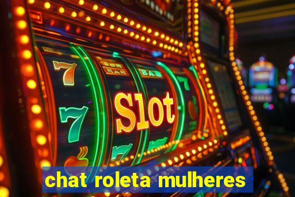 chat roleta mulheres